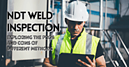 NDT Weld Inspection. Discover the pros and cons of different… | by Gammax | Apr, 2023 | Medium
