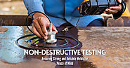 Non-Destructive Testing: Ensuring Safety and Quality of Products