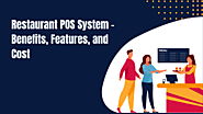 Restaurant POS System - Benefits, Features, and Development Cost