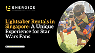 Lightsaber Rentals in Singapore: A Unique Experience for Star Wars Fans – Energize Singapore