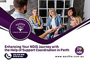 Enhancing Your NDIS Journey with the Help of Support Coordination in Perth