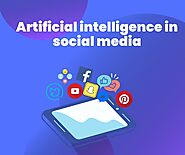 Artificial intelligence in social media