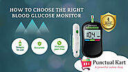 How to Choose the Right Blood Glucose Monitor