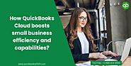 How QuickBooks Cloud boosts small business efficiency and capabilities?
