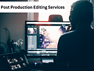 Post Production Editing Services