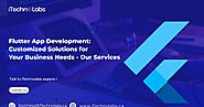Flutter App Development: Customized Solutions for Your Business Needs - Our Services
