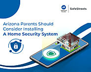 Why Should Parents In Arizona Consider Installing A Smart Home Security System?