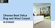 Choose Best Delux Rug And Wool Carpet In Sydney