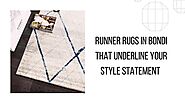 Runner Rugs in Bondi that Underline Your Style Statement