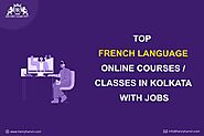 Top 15+ French Language Online Classes in Kolkata with Jobs