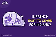 Is French Easy to Learn for Indians? Henry Harvin