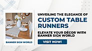 Unveiling the Elegance of Custom Table Runners: Elevate Your Décor with Banner Sign World