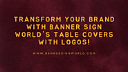 Transform Your Brand with Banner Sign World's Table Covers With Logos!