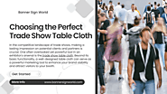 Choosing the Perfect Trade Show Table Cloth: A Comprehensive Guide for Exhibitors in the USA