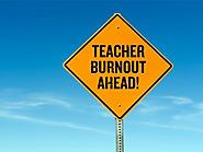 Teacher Burnout: What Are the Warning Signs?