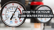 LOW WATER PRESSURE AND HOW TO FIX IT?