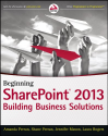 Beginning SharePoint 2013: Building Business Solutions (Wrox Programmer to Programmer)