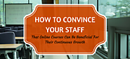 How to Convince Your Staff That Online Courses Can Be Beneficial For Their Continuous Growth