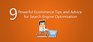 9 Powerful Ecommerce Tips and Advice for Search Engine Optimisation