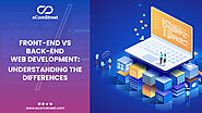Front-end vs Back-end Web Development: Understanding the Differences DevelopmentMobile App Development