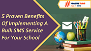 5 Proven Benefits Of Implementing A Bulk SMS Service For Your School