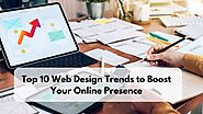 Top 10 Web Design Trends To Boost Your Online Presence