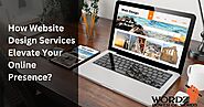 How Website Design Services Elevate Your Online Presence?