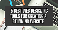 5 Best Web Designing Tools For Creating a Stunning Website