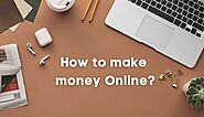 How to Make Money from Home online