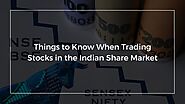 Learn Stock Market – 10 Things to Know When Trading Stocks in the Indian Share Market