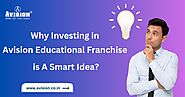 Why Investing in Avision Education Franchise is A Smart Idea?