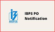 IBPS PO 2023 Exam Date Out, Notification, Selection Process