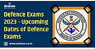 Defence Exams 2023 - Upcoming Dates of Defence Exams