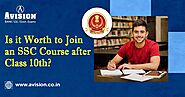 Is it Worth to Join an SSC Course after Class 10th? – Avision Institute