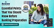 Essential Points That You Should Know Before Banking Preparation