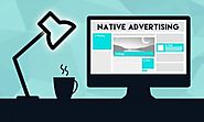 Who, What, When, Where & Why of Native Advertising