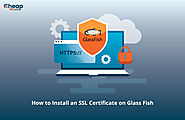 How to Install an SSL Certificate on GlassFish?