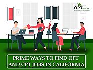 Prime Ways To Find OPT And CPT Jobs In California