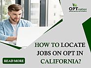 How To Locate Jobs On OPT In California?