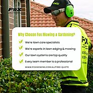 Why choose Fox Mowing and Gardening?