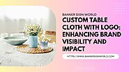 Table Cloth with Logo: Enhancing Brand Visibility and Impact