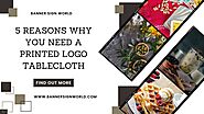 5 Reasons Why You Need a Printed Logo Tablecloth
