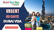 Urgent 60 Days Dubai Visa | 60 Days Visit Visa For Dubai Price.