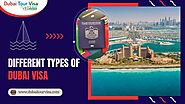 Different Types of Dubai Visa | Dubai Visa Visit | Tourist