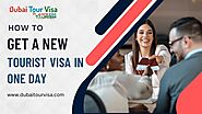 UAE Visit Visa: How to Get a New Tourist Visa in One Day