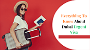 Everything To Know About Dubai Urgent Visa