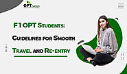 F1 OPT Students - Guidelines for Smooth Travel and Re-entry