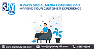 10 Ways Social Media Listening Improves Your Customer Experience: digitalsky123 — LiveJournal