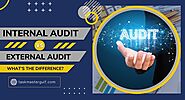 Internal Audit vs. External Audit: What’s the Difference?