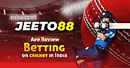 Jeeto88 App Review: Betting on Cricket in India
